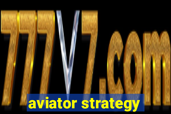 aviator strategy